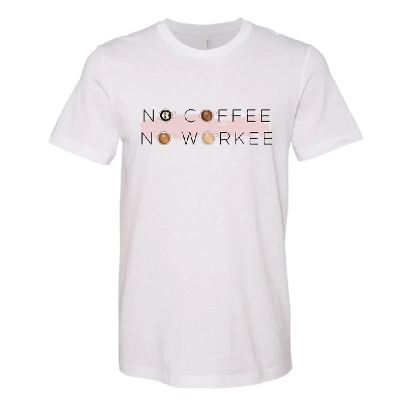 Monogrammed 'No Coffee No Workee' Premium T-Shirt