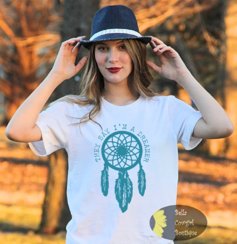 They Say I'm A Dreamer Dreamcatcher Western T-Shirt